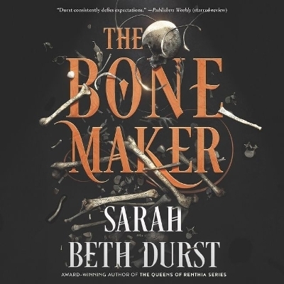 The Bone Maker - Sarah Beth Durst