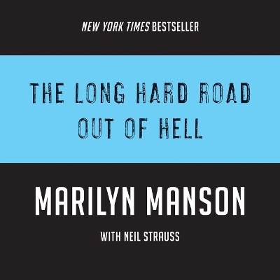 The Long Hard Road Out of Hell - Marilyn Manson