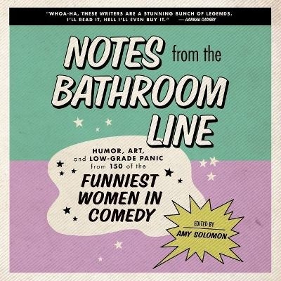 Notes from the Bathroom Line - Amy Solomon
