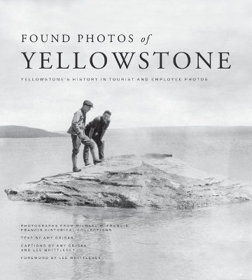 Found Photos of Yellowstone - Amy Grisak