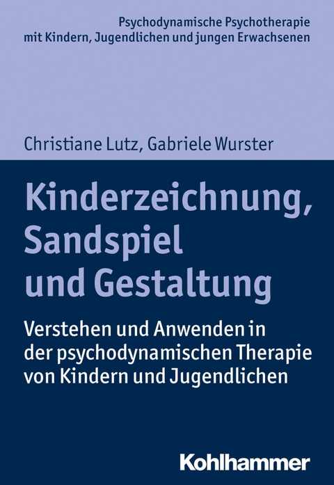 Kinderzeichnung, Sandspiel und Gestaltung - Christiane Lutz, Gabriele Wurster