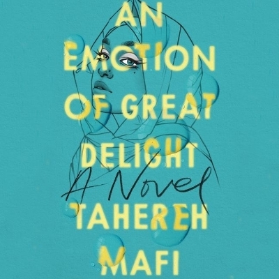 An Emotion of Great Delight Lib/E - Tahereh Mafi