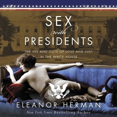 Sex with Presidents - Eleanor Herman