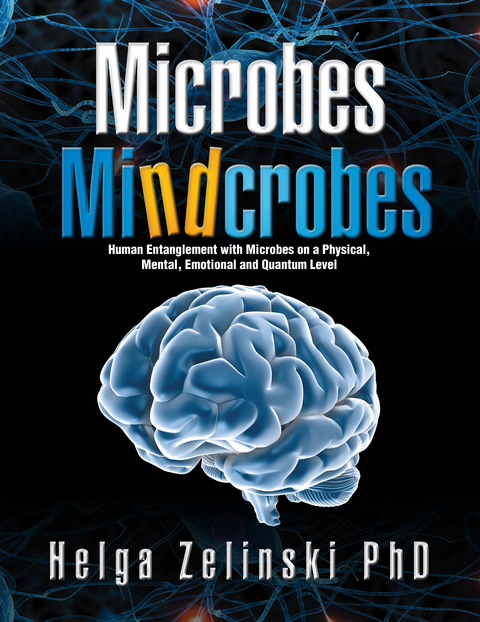 Microbes    Mindcrobes -  Helga Zelinski PhD