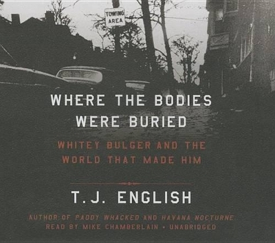 Where the Bodies Were Buried - T J English