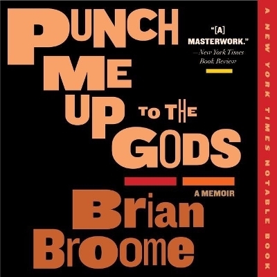 Punch Me Up to the Gods - Brian Broome