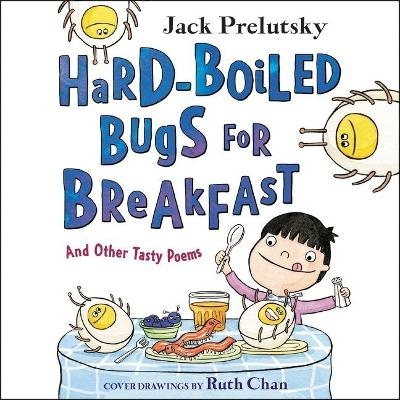 Hard-Boiled Bugs for Breakfast - Jack Prelutsky