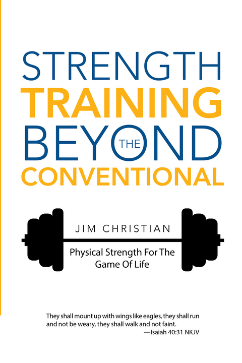 Strength Training Beyond the Conventional - Jim Christian