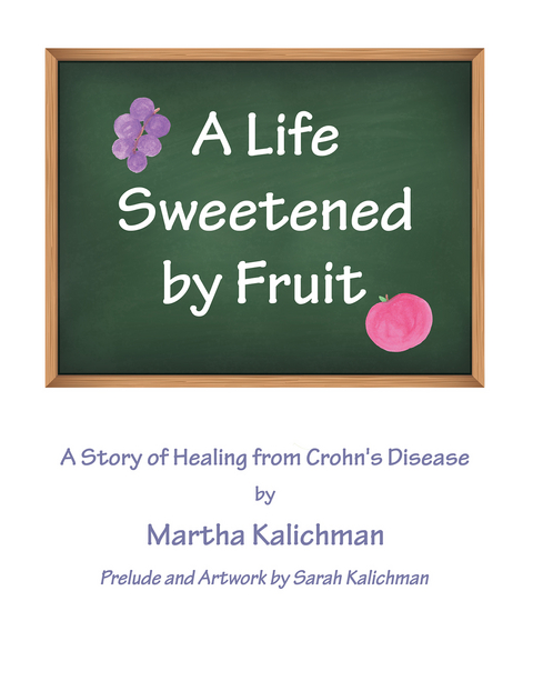Life Sweetened by Fruit -  Martha Kalichman
