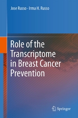 Role of the Transcriptome in Breast Cancer Prevention -  Irma H. Russo,  Jose Russo
