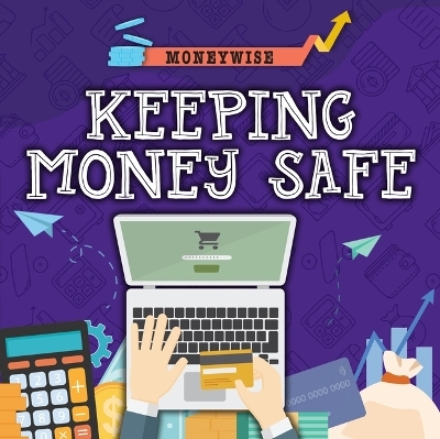 Keeping Money Safe - Nancy Dickmann