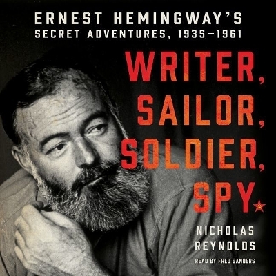 Writer, Sailor, Soldier, Spy Lib/E - Nicholas Reynolds