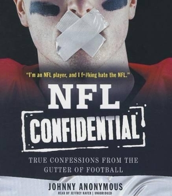 NFL Confidential - Johnny Anonymous