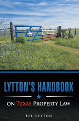 Lytton’S Handbook on Texas Property Law - Lee Lytton