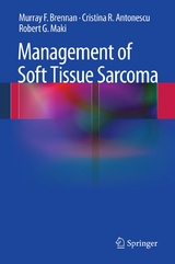 Management of Soft Tissue Sarcoma -  Cristina R. Antonescu,  Murray F. Brennan,  Robert G. Maki
