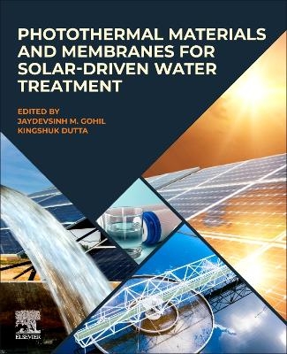 Photothermal Materials and Membranes for Solar-Driven Water Treatment - 