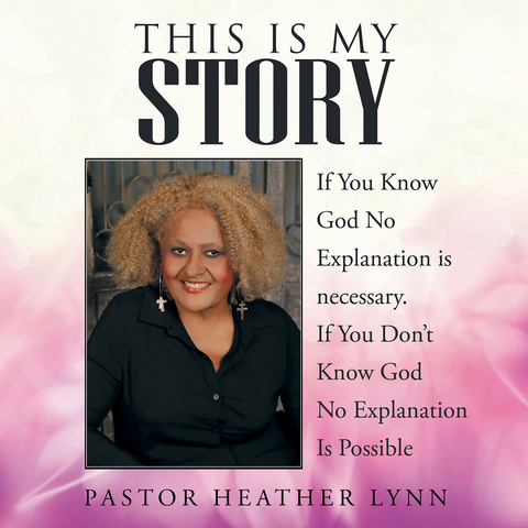 This Is My Story -  Pastor Heather Lynn