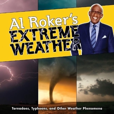 Al Roker's Extreme Weather - Al Roker