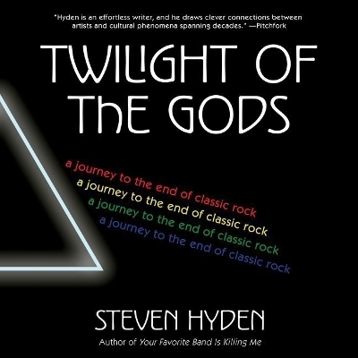 Twilight of the Gods Lib/E - Steven Hyden