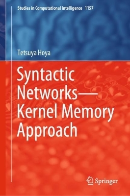 Syntactic Networks—Kernel Memory Approach - Tetsuya Hoya