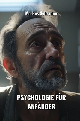 Psychologie f�r Anf�nger -  Schreiber