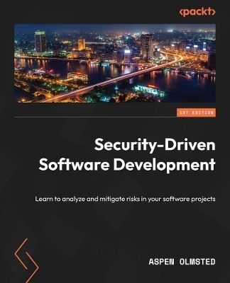 Security-Driven Software Development - Aspen Olmsted