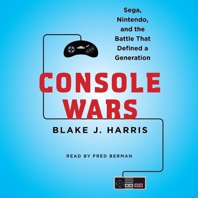 Console Wars - Blake J Harris