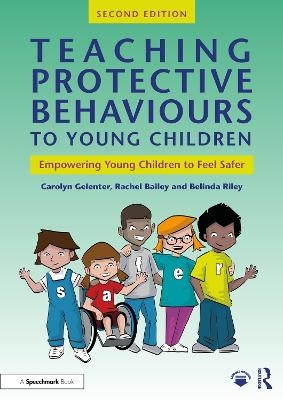 Teaching Protective Behaviours to Young Children - Carolyn Gelenter, Rachel Bailey, Belinda Riley