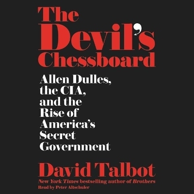 The Devil's Chessboard Lib/E - David Talbot