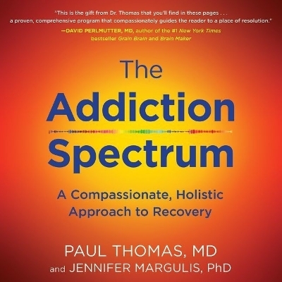The Addiction Spectrum - Paul Thomas, Jennifer Margulis
