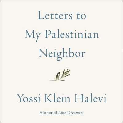 Letters to My Palestinian Neighbor - 