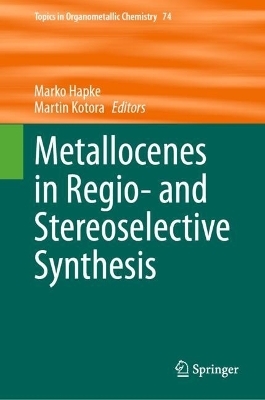 Metallocenes in Regio- and Stereoselective Synthesis - 