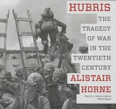 Hubris - Sir Alistair Horne