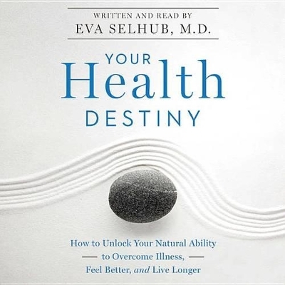 Your Health Destiny - Eva M Selhub