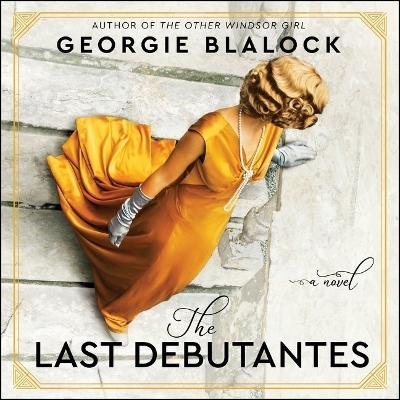 The Last Debutantes Lib/E - Georgie Blalock