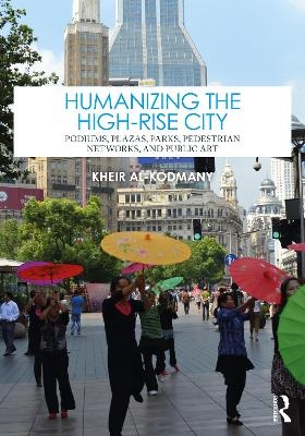 Humanizing the High-Rise City - Kheir Al-Kodmany