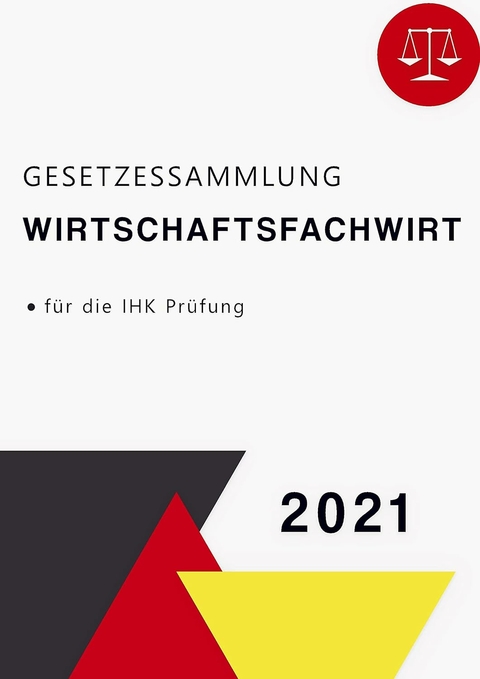 Gesetzessammlung Wirtschaftsfachwirt -  Gesetz Buch