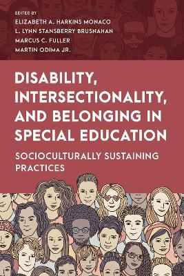 Disability, Intersectionality, and Belonging in Special Education - Elizabeth A. Harkins Monaco, L. Lynn Stansberry Brusnahan, Marcus C. Fuller, Martin O. Odima  Jr.