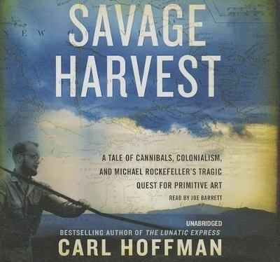 Savage Harvest - Carl Hoffman