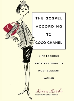 Gospel According to Coco Chanel - Karen Karbo