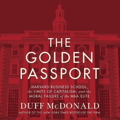 The Golden Passport Lib/E - Duff McDonald
