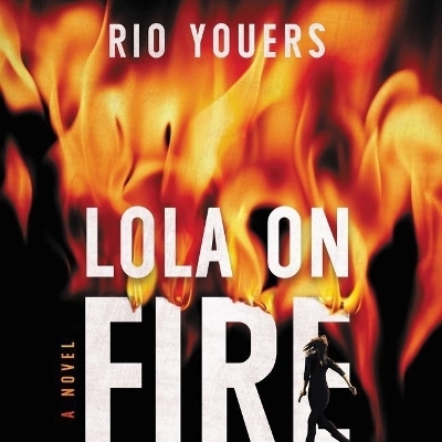 Lola on Fire - Rio Youers