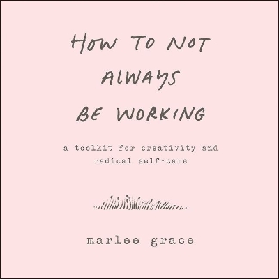 How to Not Always Be Working - 