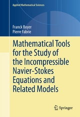 Mathematical Tools for the Study of the Incompressible Navier-Stokes Equations andRelated Models - Franck Boyer, Pierre Fabrie