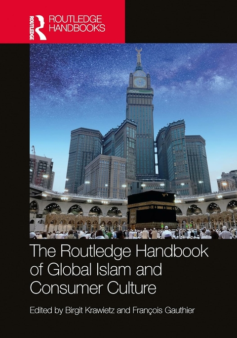 The Routledge Handbook of Global Islam and Consumer Culture - 
