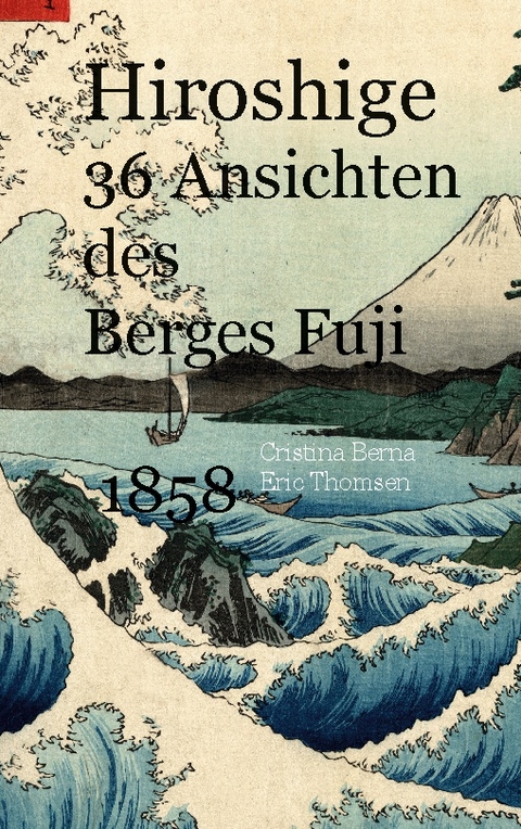 Hiroshige 36 Ansichten des Berges Fuji 1858 - Cristina Berna, Eric Thomsen