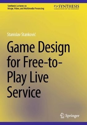Game Design for Free-to-Play Live Service - Stanislav Stanković