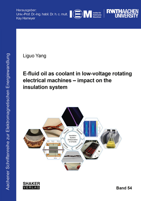 E-fluid oil as coolant in low-voltage rotating electrical machines – impact on the insulation system - Liguo Yang