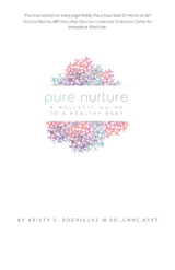 Pure Nurture -  Kristy S. Rodriguez