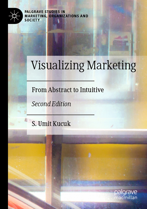 Visualizing Marketing - S. Umit Kucuk